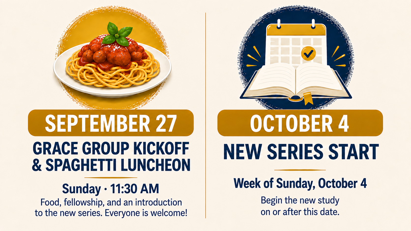 Grace Groups key dates: kickoff and spaghetti luncheon Sunday, September 27 at 11:30 AM; new series begins the week of Sunday, October 4.